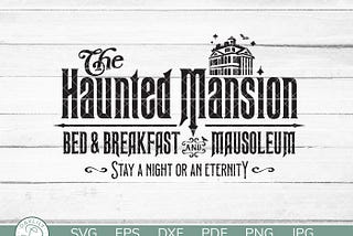 Haunted Mansion SVG | Haunted Mansion Shirt | Funny Haunted Mansion Shirt | Cricut Vinyl Silhouette Iron On | Instant Download
