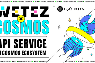 Introducing Cosmos API Service by Wetez
