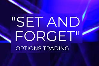 “Set and Forget”: 80% Win-Rate Options Trading With Macro Sentiments, Just 30 Minutes a Week