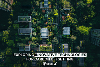 Exploring Innovative Technologies for Carbon Offsetting