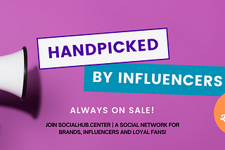 SocialHub.Center: Introducing SocialHub.Shop, Find or Sell Online Deals Powered by Influencers