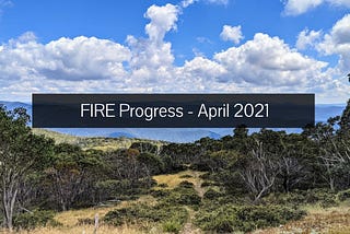FIRE Progress — April 2021