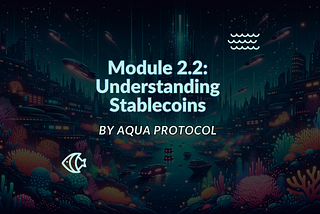 Module 2.2: Understanding Stablecoins