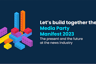 Sumate a Media Party Manifest 2023: pensemos juntos el futuro de la industria de los medios