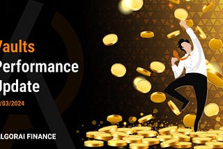 Vault Performance Update and Weekly Summary (29 March 2024)