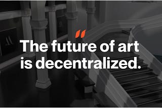 The Future Of Art Is Decentralized