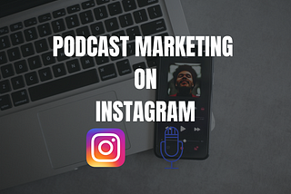 3 Valuable Tips To Market Your Podcast On Instagram