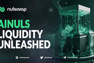 Nulswap Unleashes New Lending and Borrowing Platform, Empowering aiNULS Holders