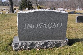 A morte da inovação