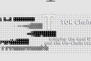 TOK Chain — Bridging the Real World and the On-Chain Economy
