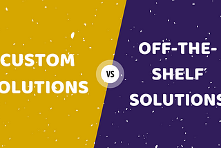 Custom vs. Off-the-Shelf P2P Solutions