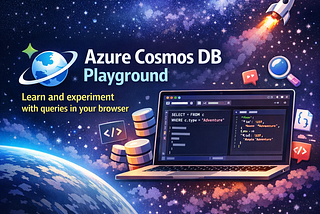 Azure Cosmos DB Playground: Learn and experiment with queries in your browser