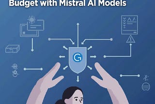 Maximizing Your Budget with Mistral AI Models: What Developers Can Expect for $25, $50, and $100