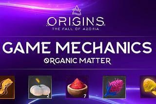 Origins Game Mechanics: Organic Matter (OM)