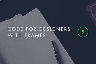 디자이너를 위한 코드 with Framer #5