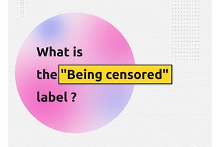 What is the“Being censored label” on conteNFT?
