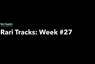 Rari Capital’s Week #27 Track 🏎