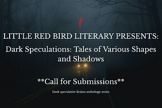 OPEN Call for Submissions for Dark Fiction and Dark Speculative Fiction