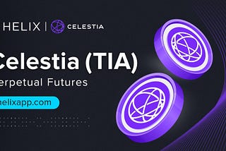 Decentralized Celestia (TIA) Perpetual Futures Listing on Helix.