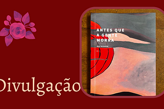 Solidão, contemplação e nostalgia: multiartista Ana Larousse lança livro de poesia “Antes que a…
