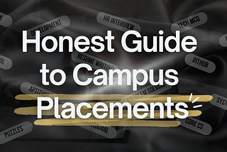 Honest guide for Campus Placements