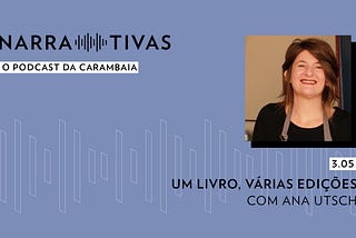 Narrativas, o podcast da CARAMBAIA
