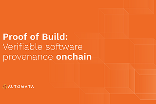 Proof of Build: Verifiable software provenance onchain