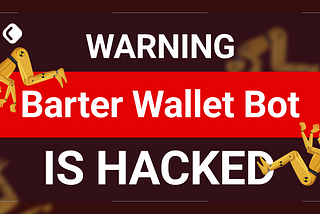 Barter Wallet bot is hacked