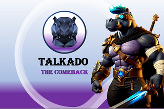 Talkado Comeback Plan: A New Dawn
