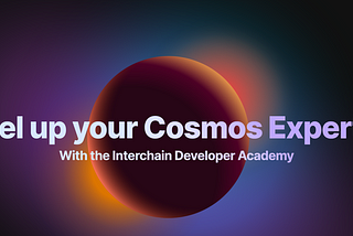 It’s back! Applications are open for the 3rd cohort of the Interchain Developer Academy