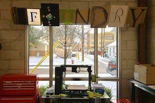 F-O-U-N-D-R-Y — A Student Makerspace