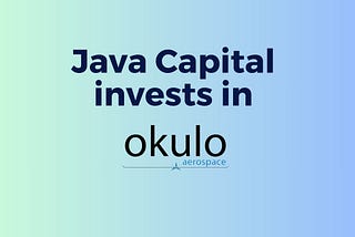 Why we invested in Okulo Aerospace
