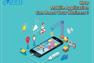 How Mobile Application Can Boost Your Business?