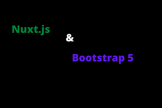 Way to add Bootstrap 5 with Nuxt.js