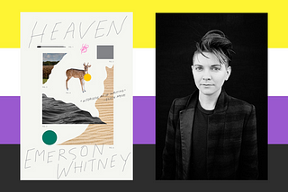 “Heaven” book cover and Emerson Whitney’s portrait overlaid on non-binary flag