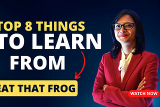 Top 8 Learnings from Eat That Frog