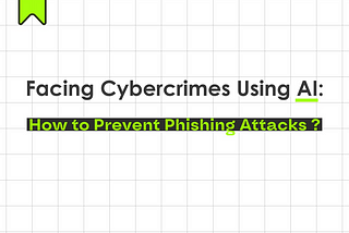 Facing Cybercrimes Using AI: How to Prevent Phishing Attacks ?