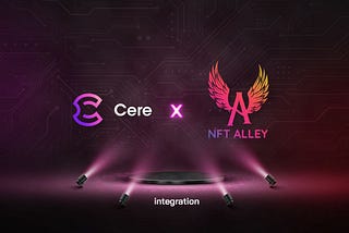 NFT Alley Announces Integration with Cere Network