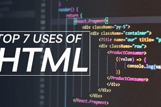 Uses Of HTML