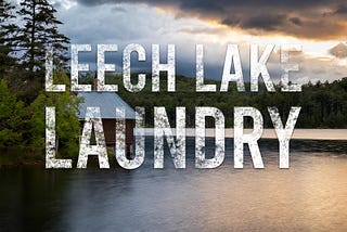 Leech Lake Laundry-Chapters 3–8