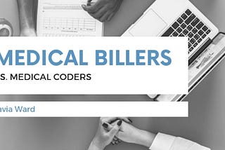 Medical Billers vs. Medical Coders