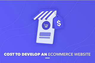 Ecommerce Web Development Cost