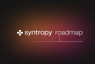 Syntropy Roadmap