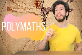 What is a polymath and why become one?