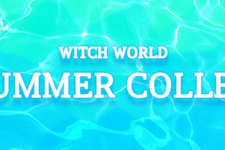 WitchWorld 2024 Summer Collection: Dive into the Magic!
