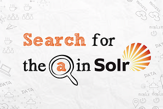 Search for the ‘a’ in Solr