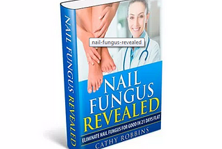 Nail Fungus Revealed — Cathy Robbins’ Fungual Elimination Guide? 2017