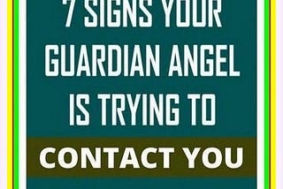 7 Signs Your Guardian Angel Is Trying to Contact You