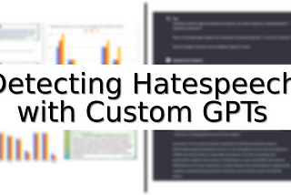 Using custom GPT to create a hatespeech identification tool