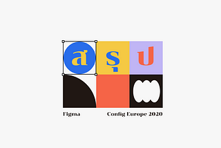 ฟีเจอร์ใหม่ของ Figma จาก งาน Config Europe 2020